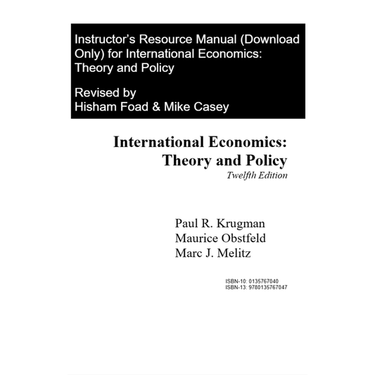 Solution Manual For International Economics: Theory and Policy, 12th Edition By Krugman-Socratu