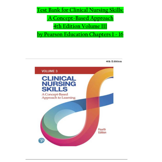Test Bank For Clinical Nursing Skills A Concept-Based Approach, Volume 3 4th Edition By Callahan-Socratu