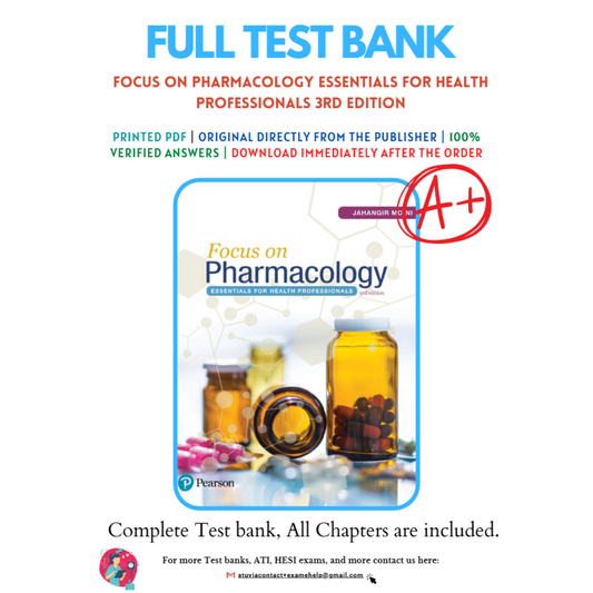 Test Bank For Focus on Pharmacology Essentials for Health Professionals 3rd Edition By Moini-Socratu