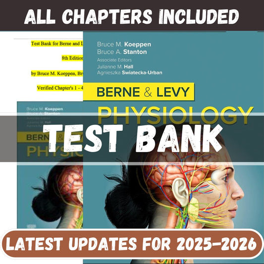 Test Bank - Berne and Levy Physiology, 8th Edition by Koeppen-Socratu
