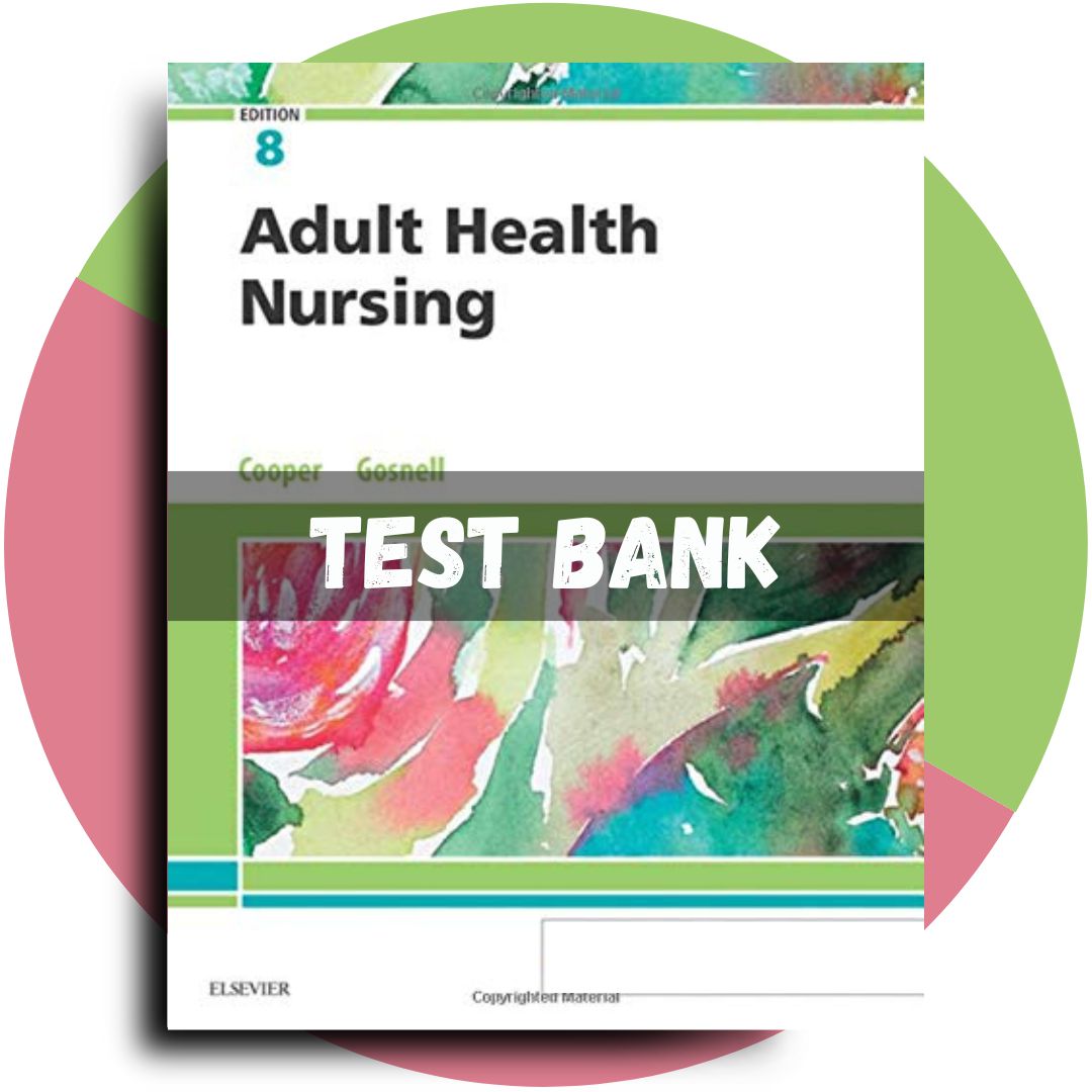Test Bank For Adult Health Nursing, 8th edition (Cooper, 2019)-Socratu