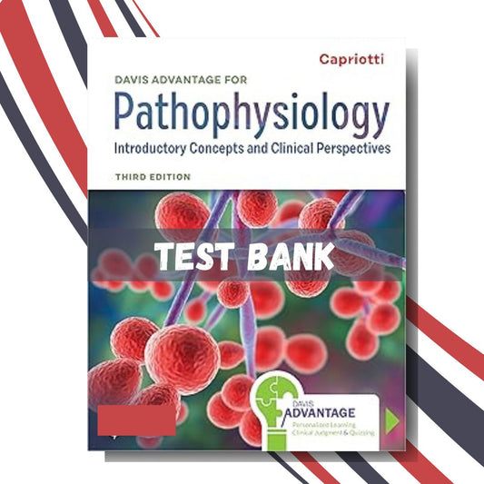 Test Bank For Davis Advantage for Pathophysiology: Introductory Concepts and Clinical Perspectives 3rd Edition, (By Theresa Capriotti)-Socratu