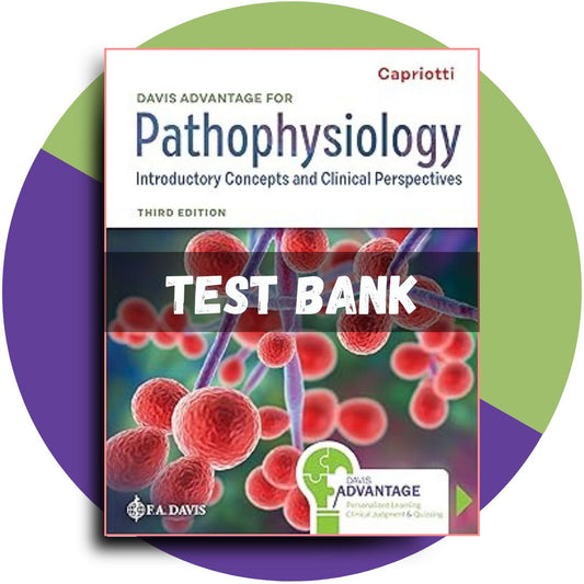 Test Bank For Davis Advantage for Pathophysiology: Introductory Concepts and Clinical Perspectives 3rd Edition, (Theresa Capriotti, 2024)-Socratu