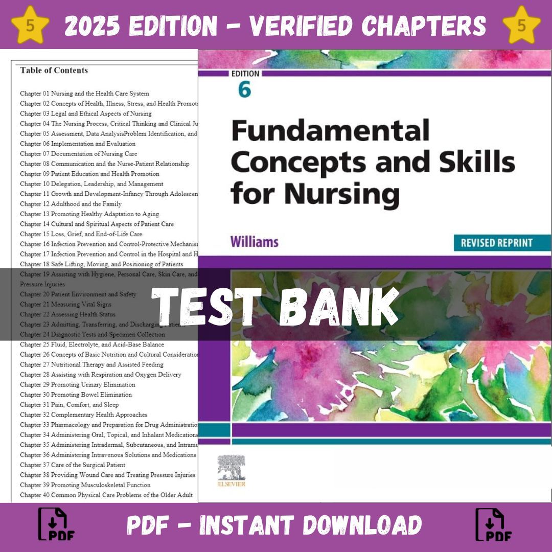 Test Bank – Fundamental Concepts and Skills for Nursing, Revised Reprint, 6th Edition (Williams, 2023)-Socratu