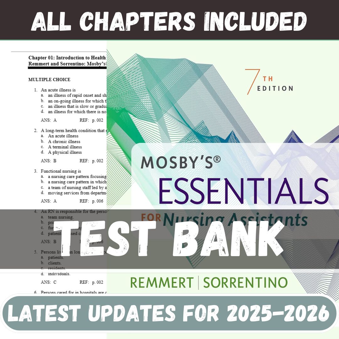 Test Bank - Mosby’s Essentials for Nursing Assistants 7th Edition By Remmert-Socratu