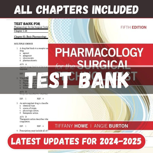 Test Bank - Pharmacology for the Surgical Technologist 5th Edition by Howe-Socratu