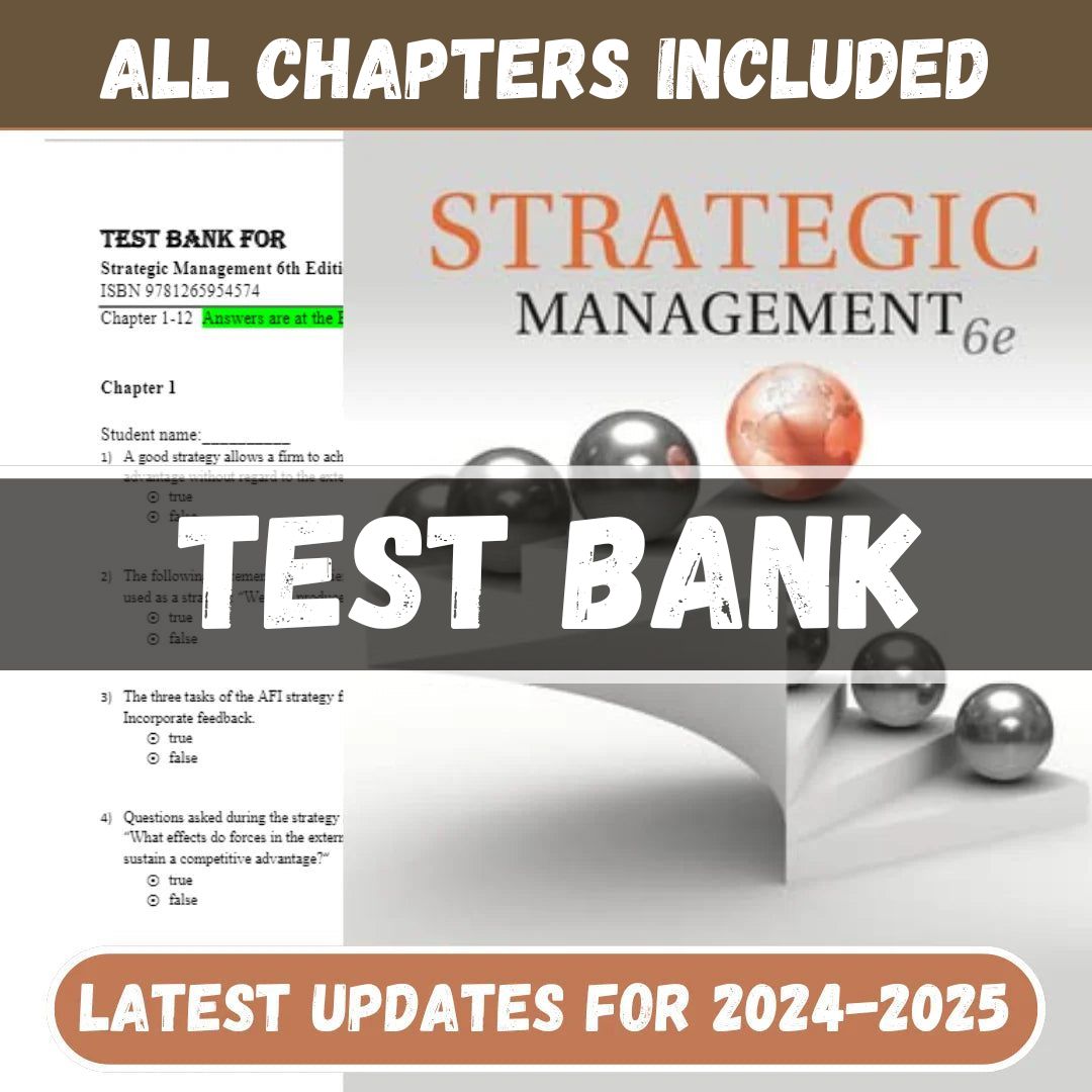 Test Bank - Strategic Management, 6th Edition 2024 by Rothaermel Frank-Socratu