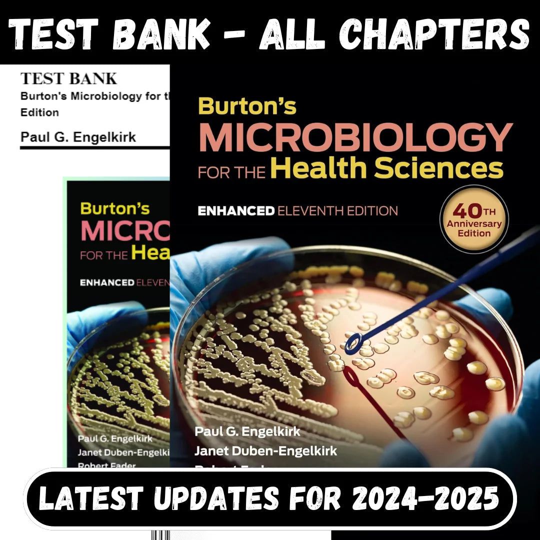 Test Bank for Burton’s Microbiology for the Health Sciences, 11th Edition by Engelkirk-Socratu