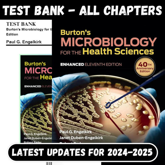Test Bank for Burton’s Microbiology for the Health Sciences, 11th Edition by Engelkirk-Socratu