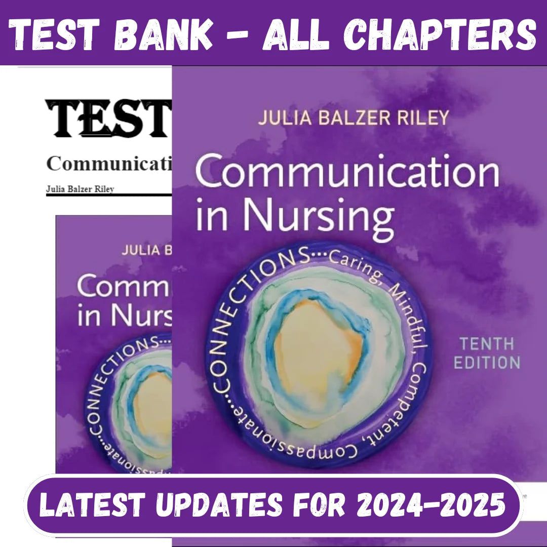 Test Bank for Communication in Nursing 10th Edition by Julia Balzer Riley-Socratu