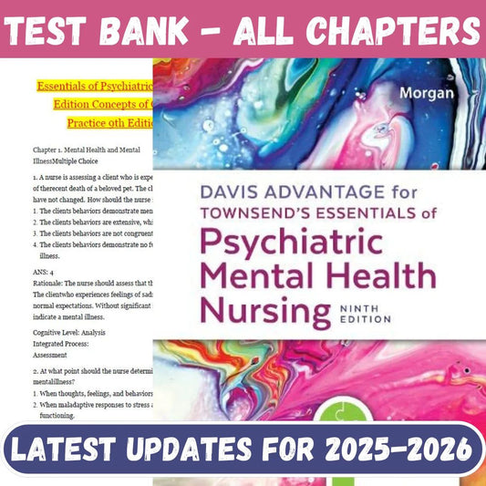 Test Bank for Davis Advantage for Townsends Essentials of Psychiatric Mental Health Nursing 9th Edition by Karyn Morgan-Socratu