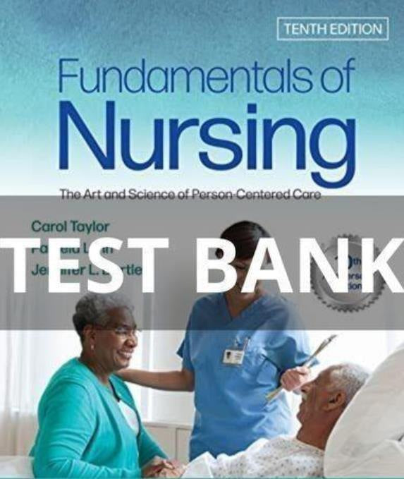 Test Bank for Fundamentals of Nursing 10th Edition by Taylor-Socratu