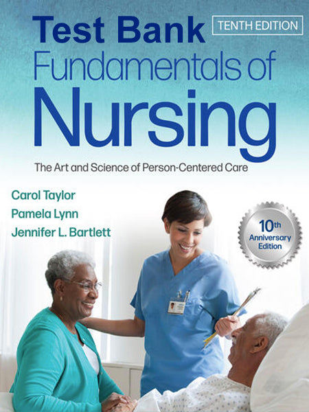 Test Bank for Fundamentals of Nursing 10th by Taylor-Socratu