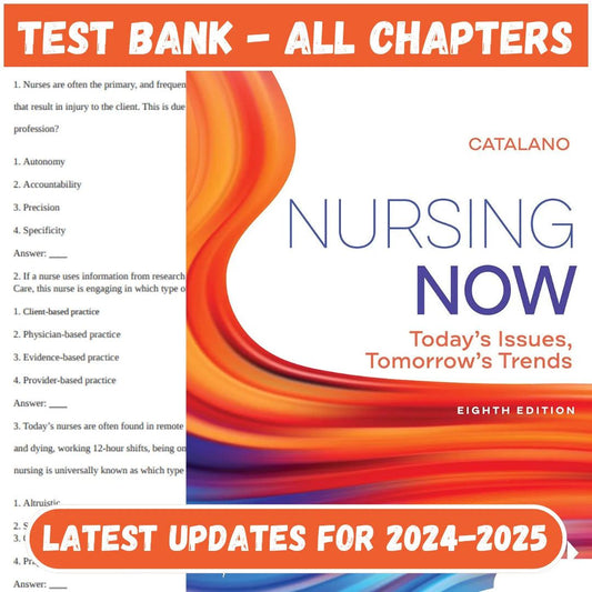 Test Bank for Nursing Now: Today’s Issues, Tomorrows Trends by 8th Edition by Joseph T. Catalano-Socratu