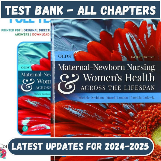Test Bank for Olds’ Maternal-Newborn Nursing & Women’s Health Across the Lifespan, 11th Edition by Davidson-Socratu