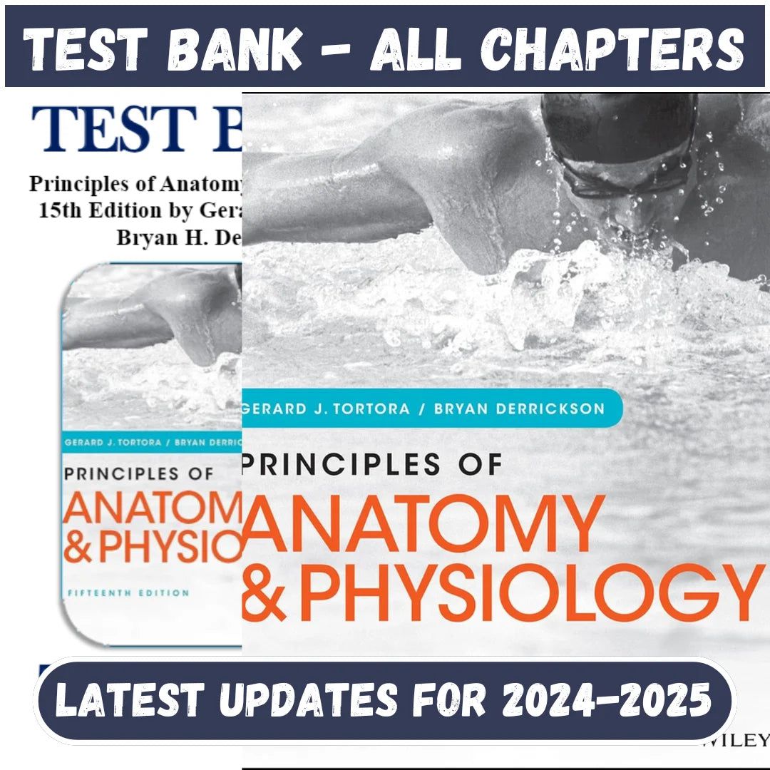 Test Bank for Principles of Anatomy and Physiology 15th Edition by Tortora-Socratu
