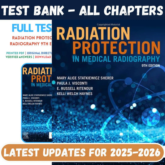 Test Bank for Radiation Protection in Medical Radiography 9th Edition by Mary Alice Statkiewicz-Socratu
