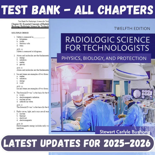 Test Bank for Radiologic Science for Technologists 12th Edition by Bushong-Socratu
