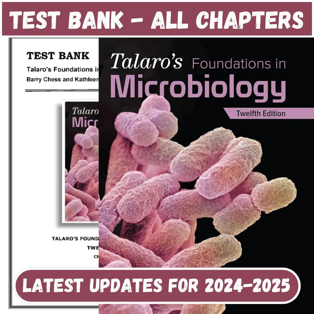 Test Bank for Talaros Foundations in Microbiology 12th Edition by Chess-Socratu