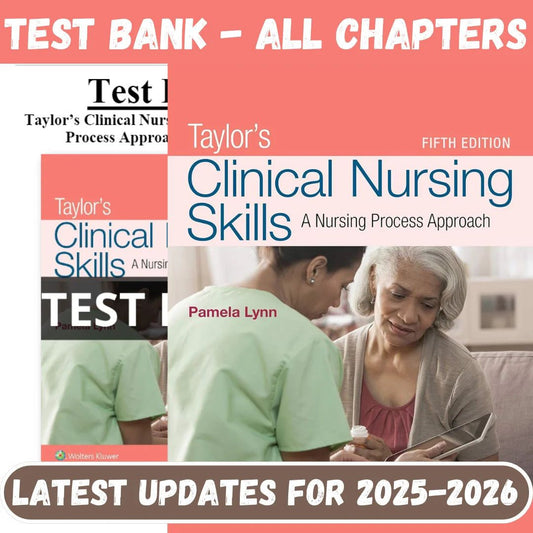 Test Bank for Taylor’s Clinical Nursing Skills a Nursing Process Approach 5th Edition-Socratu