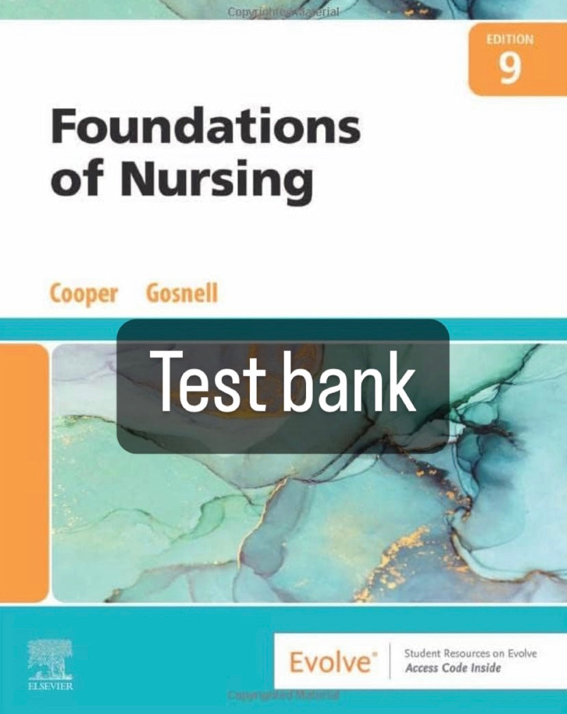Test bank Foundation of Nursing, 9th Edition by Cooper-Socratu