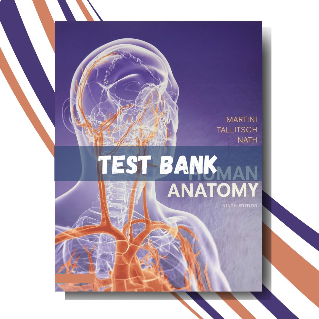 Test bank for Human Anatomy 9th Edition, (By Martini)-Socratu